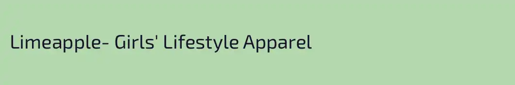 Limeapple- Girls' Lifestyle Apparel